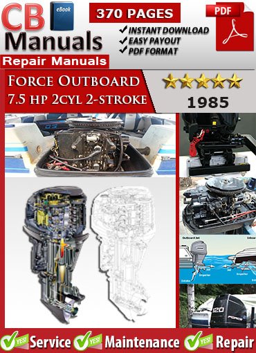 Force Outboard 7.5HP 1985 Service Repair Manual PDF – Covers ignition testing, carb tuning, impeller service, and gearcase repair for 2-cylinder 2-stroke engines.