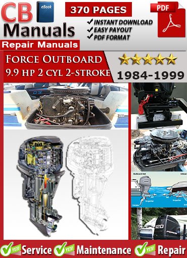 Force Outboard 9.9HP 1984–1999 Service Repair Manual PDF – Includes ignition testing, carburetor repair, cooling system service, and starting system troubleshooting for 2-cylinder 2-stroke models.
