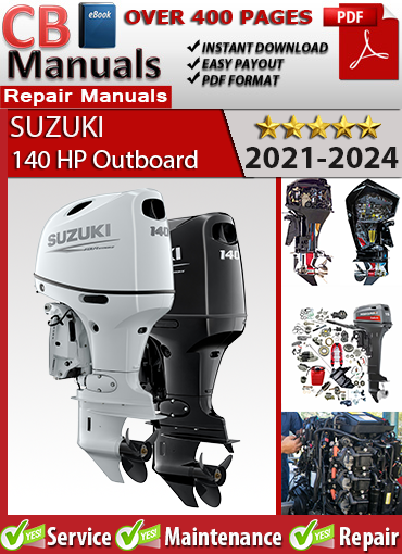 Suzuki 140 HP Outboard 2021–2024 Service Repair Manual PDF – Includes EFI diagnostics, digital throttle repair, wiring diagrams, and DF140B troubleshooting procedures.