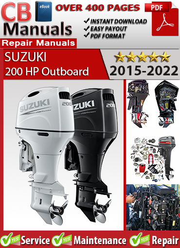 Suzuki 200 HP Outboard 2015–2022 Service Repair Manual PDF – Includes EFI diagnostics, DOHC engine repair, trim and tilt service, and DF200A wiring diagrams.