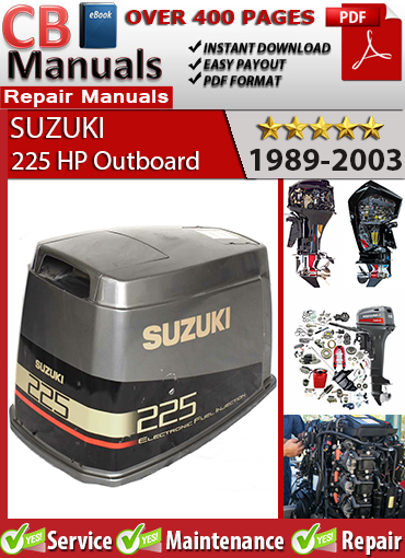 Suzuki 225 HP Outboard 1988–2003 Service Repair Manual PDF – Includes 2-stroke engine diagnostics, wiring diagrams, carb tuning, and lower unit repair.