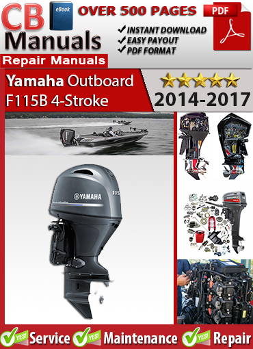 Yamaha Outboard F115B 115 HP 2014–2017 Service Repair Manual PDF – Includes EFI diagnostics, wiring diagrams, lower unit repair, and maintenance for 4-stroke models.