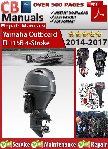 Yamaha Outboard FL115B 115 HP 2014–2017 Service Repair Manual PDF – Includes EFI diagnostics, wiring diagrams, counter-rotation gearcase repair, and maintenance for 4-stroke models.