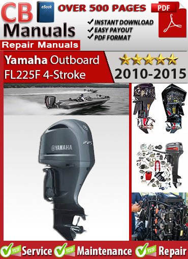 Yamaha Outboard FL225F 225 HP 2010–2015 Service Repair Manual PDF – Includes EFI troubleshooting, wiring diagrams, lower unit repair, and maintenance for 4-stroke V6 models.