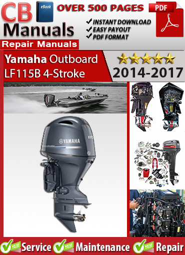 Yamaha Outboard LF115B 115 HP 2014–2017 Service Repair Manual PDF – Includes EFI diagnostics, wiring diagrams, counter-rotation gearcase repair, and full maintenance for 4-stroke models.