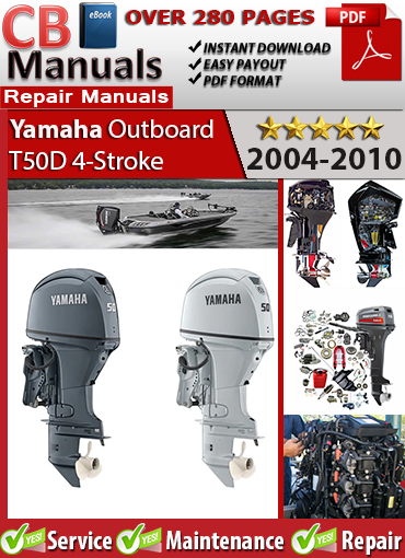 Yamaha Outboard T50D 50 HP 2004–2010 Service Repair Manual PDF – Includes EFI diagnostics, wiring diagrams, high-thrust lower unit repair, and step-by-step maintenance for 4-stroke models.